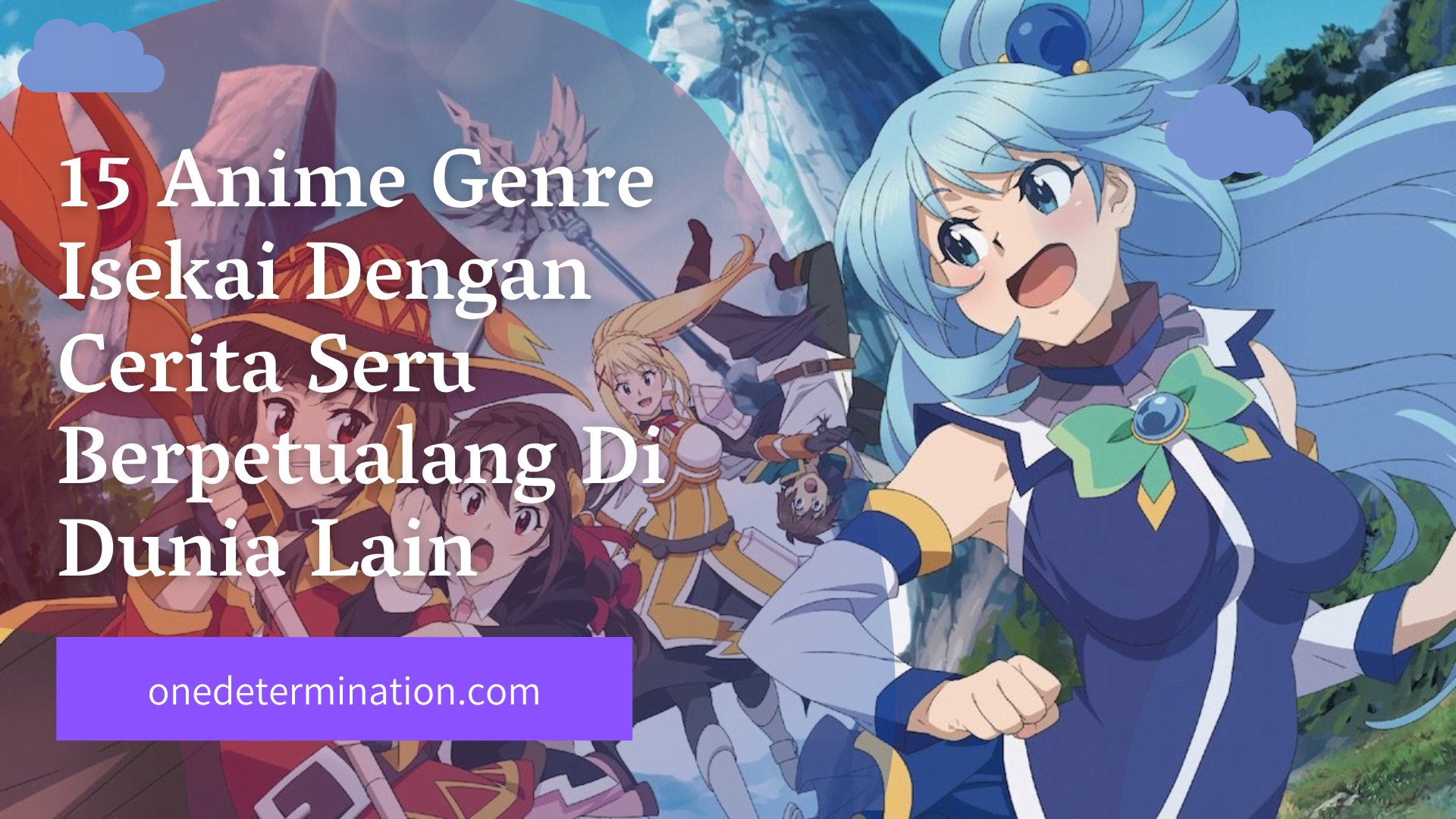 Anime Genre Isekai Dengan Cerita Seru Berpetualang Di Dunia Lain One Determination