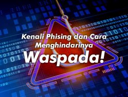 Kenali Phising dan Cara Menghindarinya, Waspada!