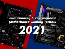 Buat Gamers, 5 Rekomendasi Motherboard Gaming Terbaik 2021