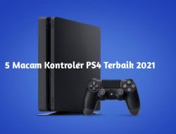 5 Macam Kontroler PS4 Memiliki Fitur Sangat Terbaik 2021