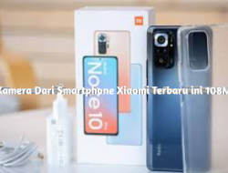 5 Kamera Dari Smartphone Xiaomi Terbaru ini 108MP