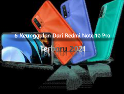 6 Macam Keunggulan dari Hp Redmi Note 10 Pro