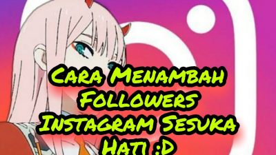 Trik Cara Menambah Followers Instagram Sesuka Hati