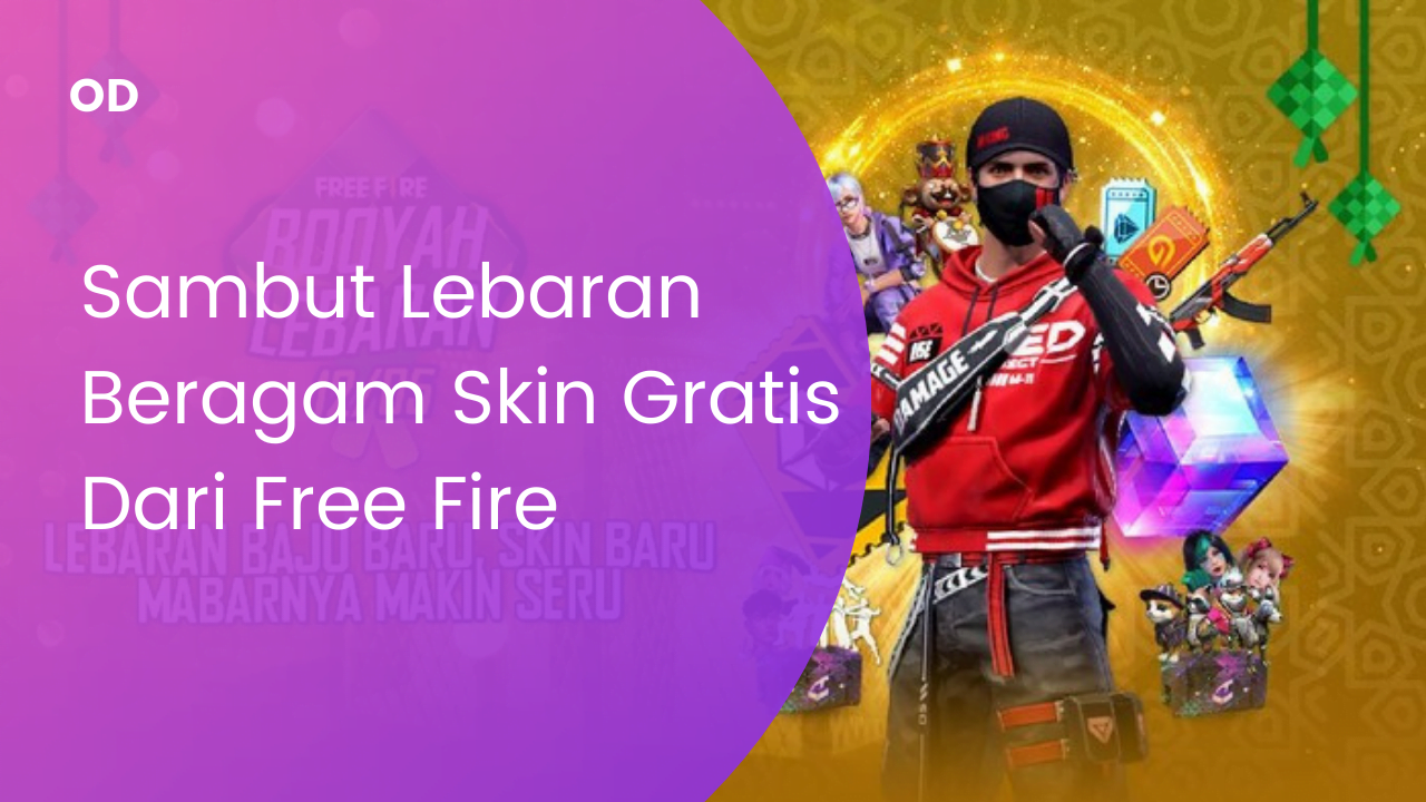 Sambut Lebaran Gaya Baru Melalui Beragam Skin Gratis Dari Free Fire