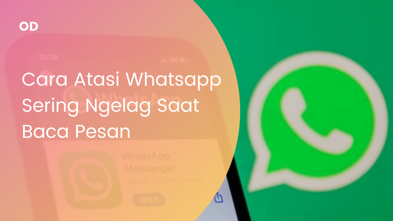 Cara Atasi Whatsapp Sering Ngelag Saat Baca Pesan 5451