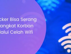 Hacker Bisa Serang Perangkat Korban Melalui Celah Wifi