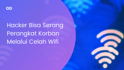 Hacker Bisa Serang Perangkat Korban Melalui Celah Wifi