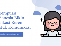 Perempuan Indonesia Bikin Aplikasi Keren Untuk Komunikasi
