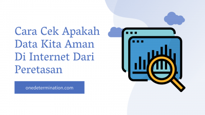 Cara Cek Apakah Data Kita Aman Di Internet Dari Peretasan