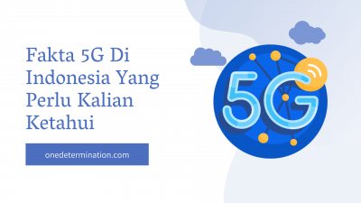 Fakta 5G Di Indonesia Yang Perlu Kalian Ketahui