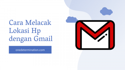 Cara Melacak Lokasi Hp dengan Gmail