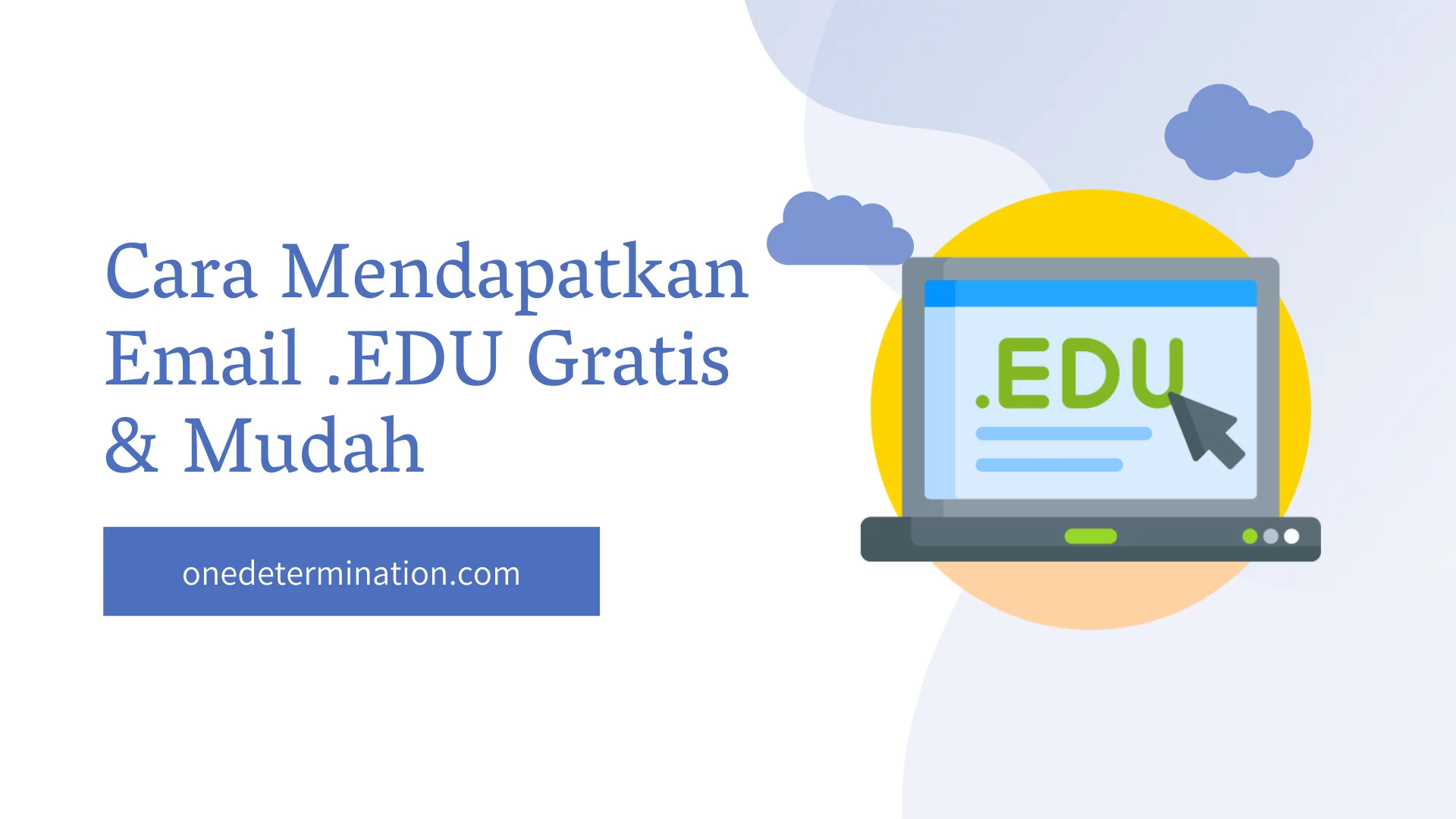 Cara Mendapatkan Email .EDU Gratis & Mudah