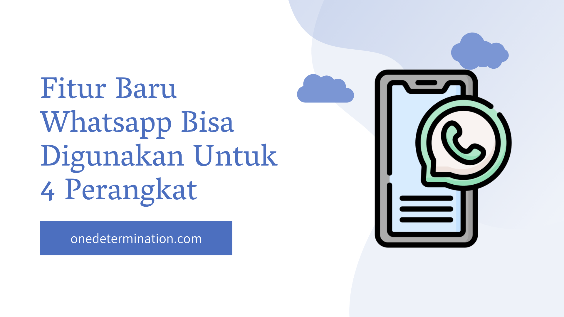 Fitur Baru Whatsapp Bisa Digunakan Untuk 4 Perangkat