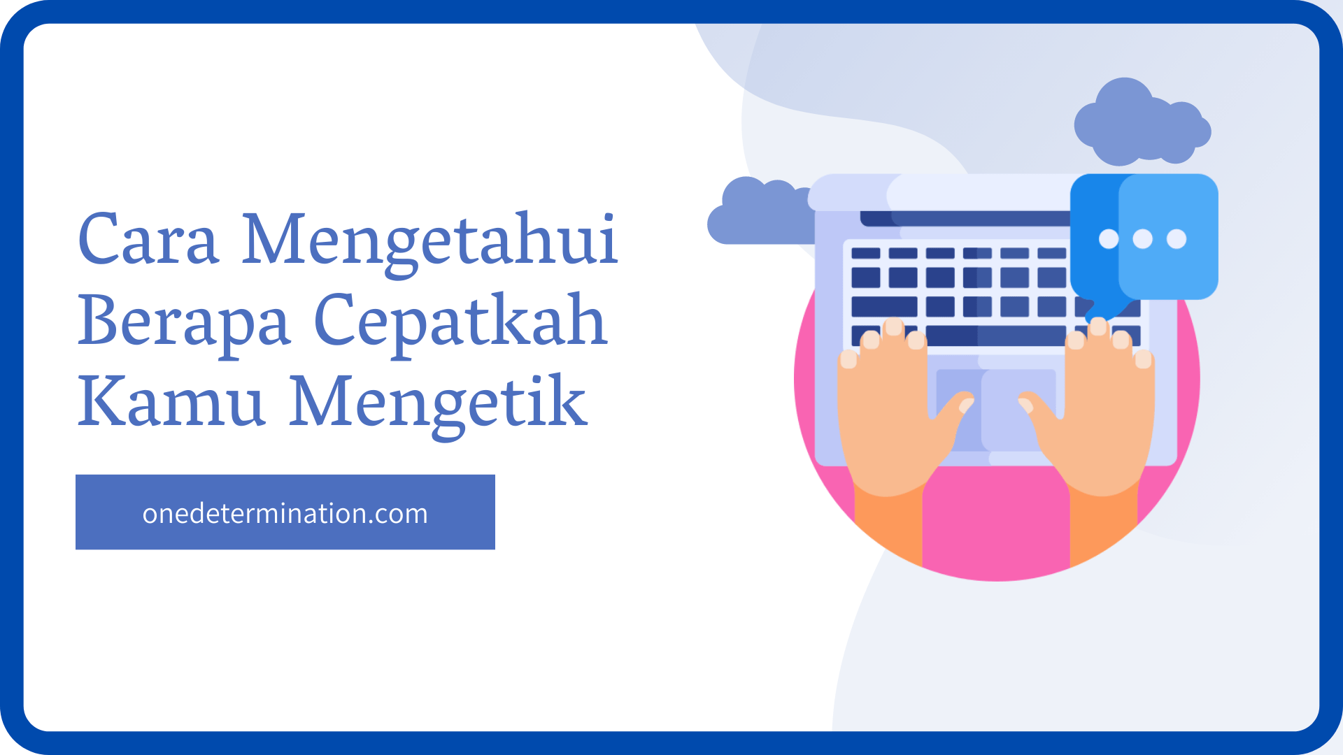 Cara Mengetahui Berapa Cepatkah Kamu Mengetik