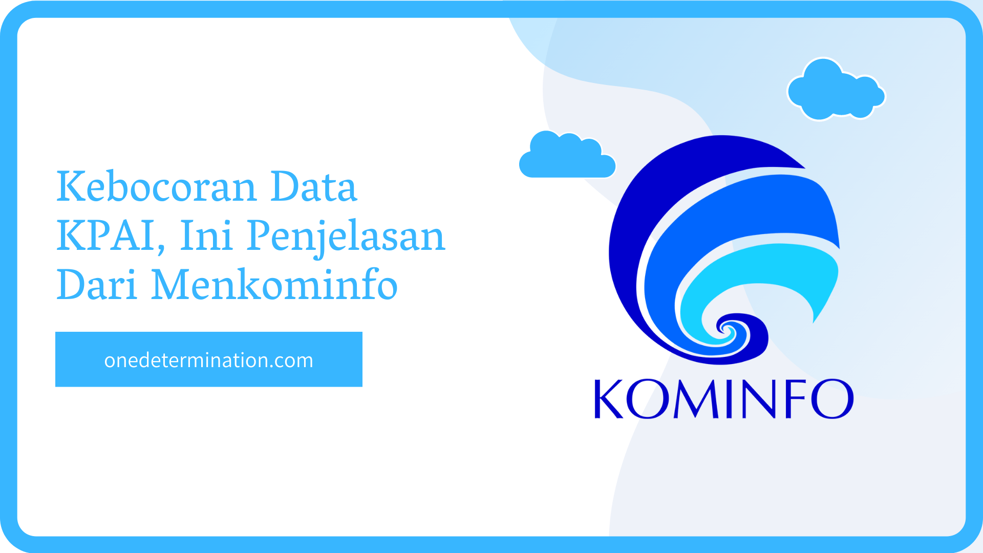 Kebocoran Data KPAI, Ini Penjelasan Dari Menkominfo