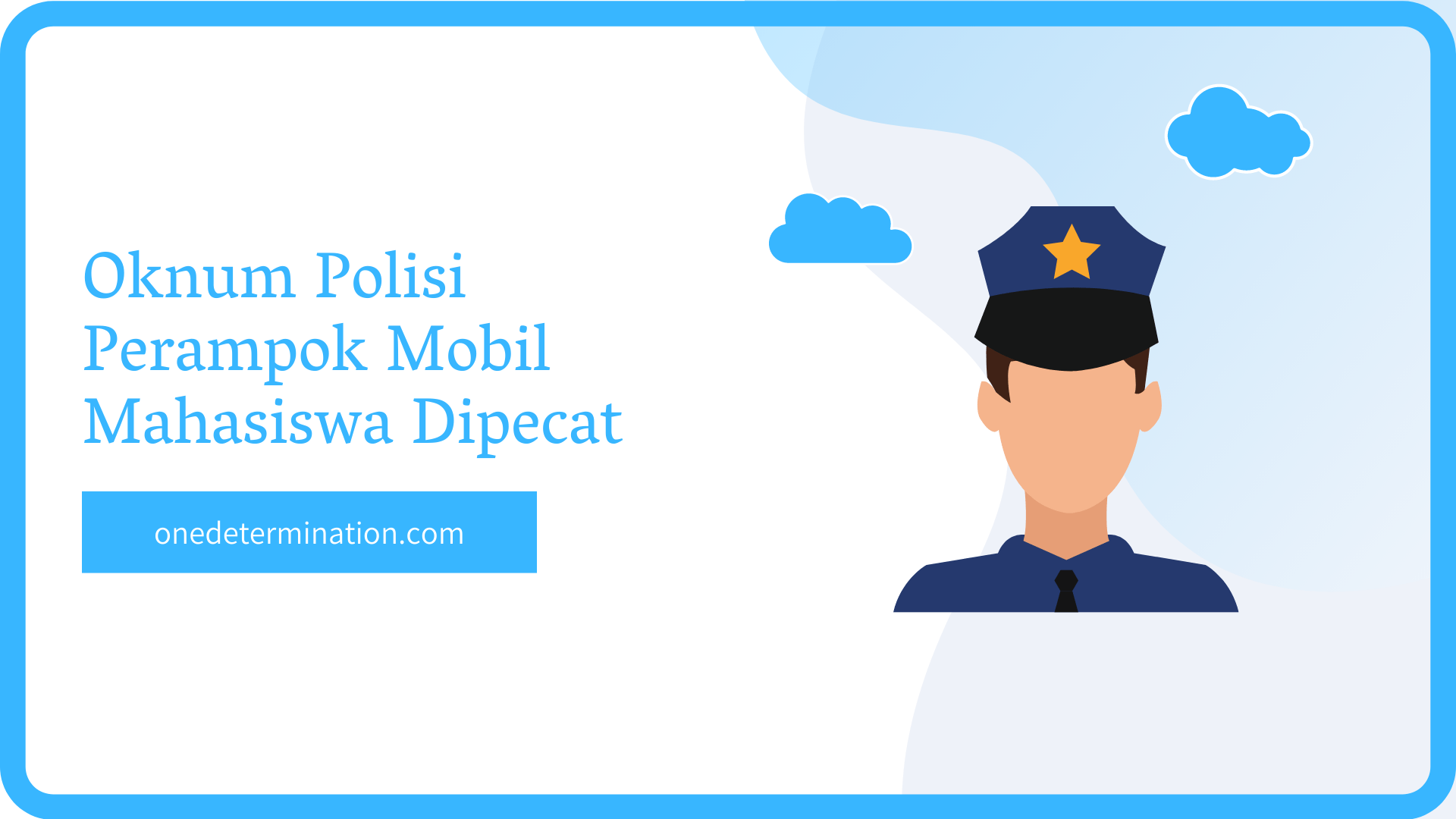 Oknum Polisi Perampok Mobil Mahasiswa Dipecat