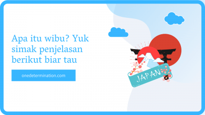 Apa Sih Arti Dari Wibu? Yuk Simak Penjelasannya