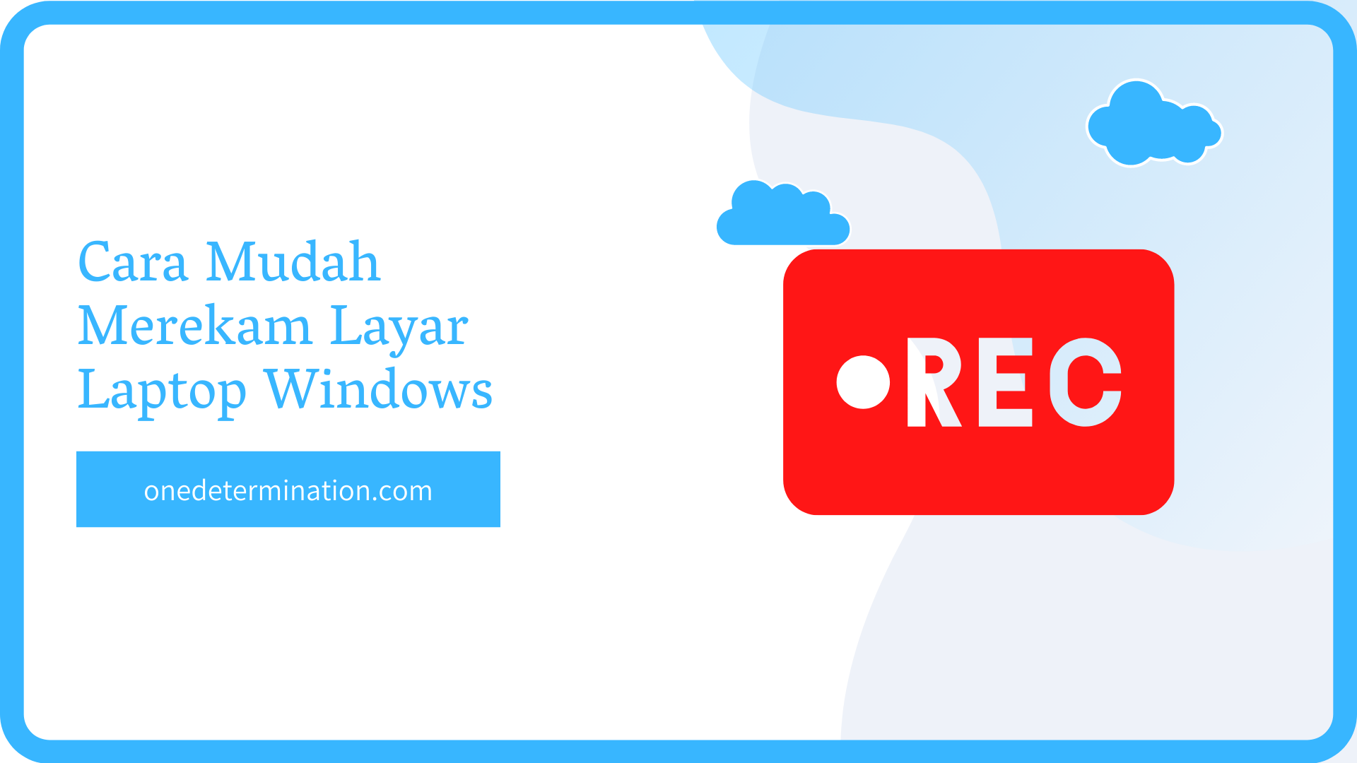 Cara Mudah Merekam Layar Laptop Windows