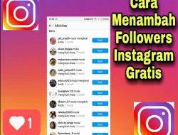 Cara Memperbanyak Follower Instagram Secara Gratis, Mudah, dan Cepat