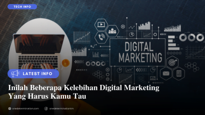 Inilah Beberapa Kelebihan Digital Marketing Yang Harus Kamu Tau