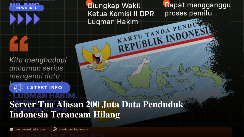 Server Tua Alasan 200 Juta Data Penduduk Indonesia Terancam Hilang