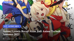 Anime Lycoris Recoil Akan Jadi Anime Terbaik Summer 2022