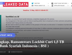 Terungkap, Ransomware Lockbit Curi 1,5 TB Data Bank Syariah Indonesia BSI