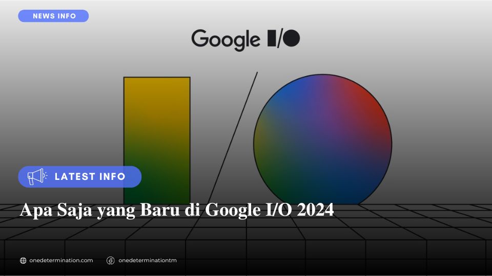 Apa Saja yang Baru di Google I/O 2024