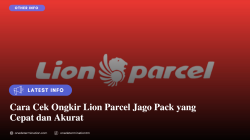 Cara Cek Ongkir Lion Parcel Jago Pack yang Cepat dan Akurat