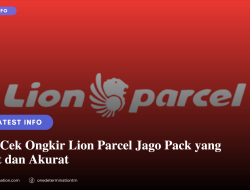 Cara Cek Ongkir Lion Parcel Jago Pack yang Cepat dan Akurat