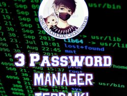 3 Password Manager Terbaik DiTahun 2021.