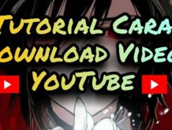 Tutorial Cara Download Video YouTube,Gampang Lhoo!!