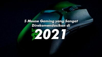 5 Mouse Gaming yang Sangat Direkomendasikan di 2021