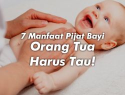 7 Manfaat Pijat Bayi, Orang Tua Harus Tau!