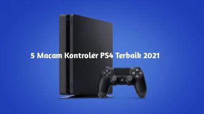 5 Macam Kontroler PS4 Memiliki Fitur Sangat Terbaik 2021