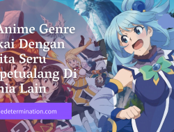 15 Anime Genre Isekai Dengan Cerita Seru Berpetualang Di Dunia Lain