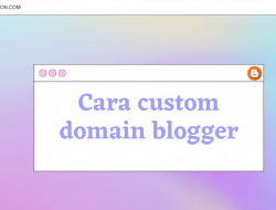 Cara Custom Domain Di Blogspot Mudah