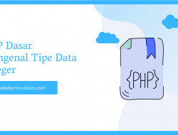PHP Dasar Mengenal Tipe Data Integer