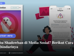 Apa Itu Shadowban di Media Sosial?