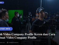 Contoh Video Company Profile Keren dan Cara Membuat Video Company Profile
