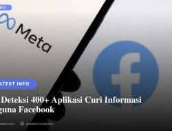 Meta Deteksi 400+ Aplikasi Curi Informasi Pengguna Facebook
