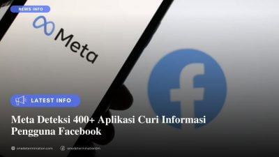 Meta Deteksi 400+ Aplikasi Curi Informasi Pengguna Facebook