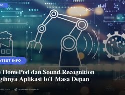 Apple HomePod dan Sound Recognition Canggihnya Aplikasi IoT Masa Depan