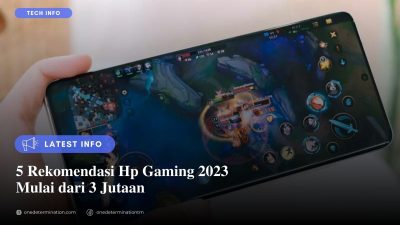 5 Rekomendasi Hp Gaming 2023 Mulai dari 3 Jutaan