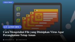 Cara Mengetahui File yang Disisipkan Virus
