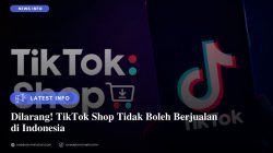 Dilarang! TikTok Shop Tidak Boleh Berjualan di Indonesia